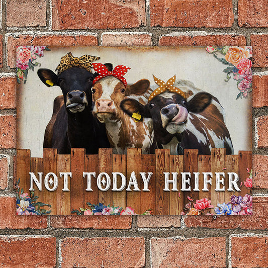 Joycorners Cattle Farm Not Today Heifer All Printed 3D Metal Sign