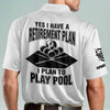 Joycorners Yes I Have A Retirement Plan I Plan to Play Pool Billiard Polo Shirt