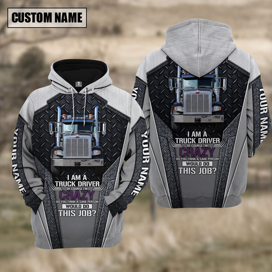 Joy corners I'm A Trucker And Of Course I'm Crazy Trucker Hoodie