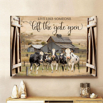 Joycorners Holstein Cattle Live like Someone left the gate open Canvas