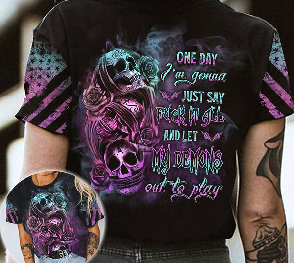 Joycorners One Day I'm Gonna Just Say F It All And Let My Demons Out To Play All Over Printed 3D Shirts