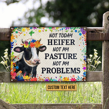Joycorners Customized Name Not Today Heifer Not My Pasture Not My Problems All Printed 3D Metal Sign