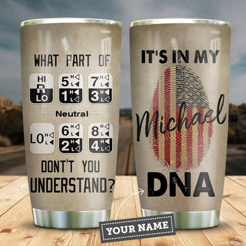 Joy corners Trucker DNA Do You Understand Personalized KD2 Custom Personalized Tumbler IR42260