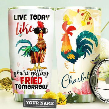 Joycorners Personalized Chicken Tumbler Live Today Like You're Getting Fried Tomorrow