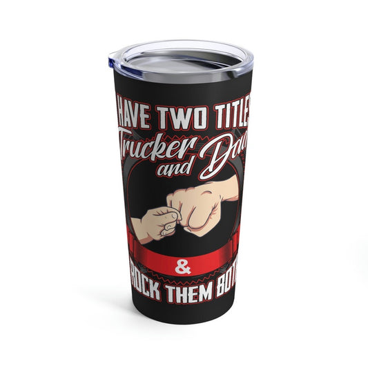 Joycorners Personalized Name I Have Two Tittle, Trucker And Dad Tumbler