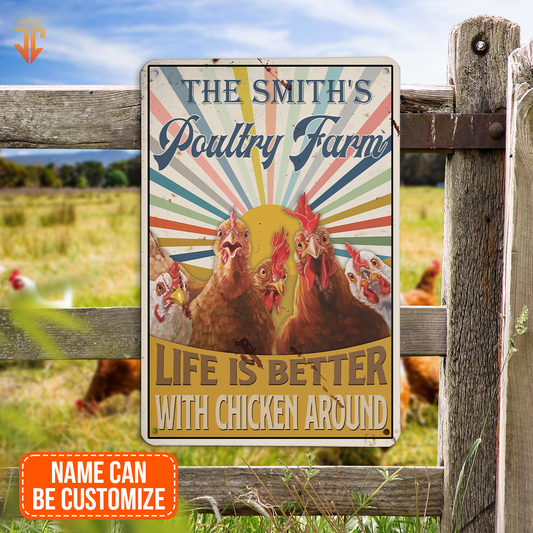 Joycorners Personalized Chicken Life is better with chicken around All Printed 3D Metal Sign