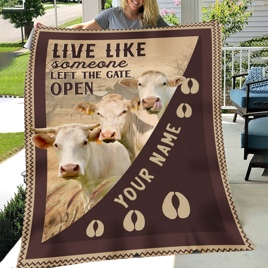 Joycorners Personalized Charolais Live Like Someone Left The Gate Open Blanket