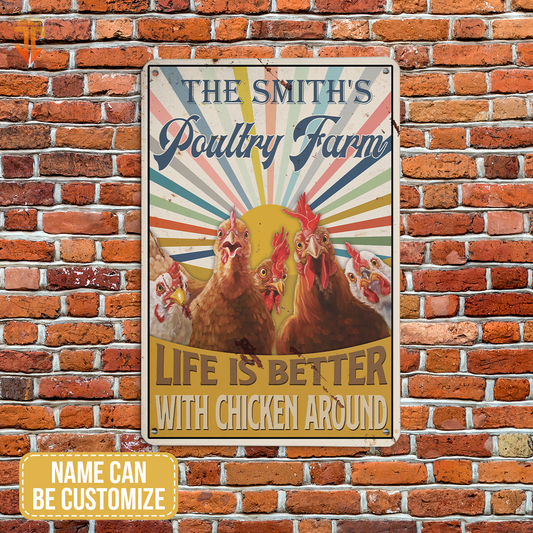 Joycorners Personalized Chicken Life is better with chicken around All Printed 3D Metal Sign